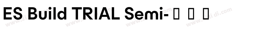ES Build TRIAL Semi字体转换